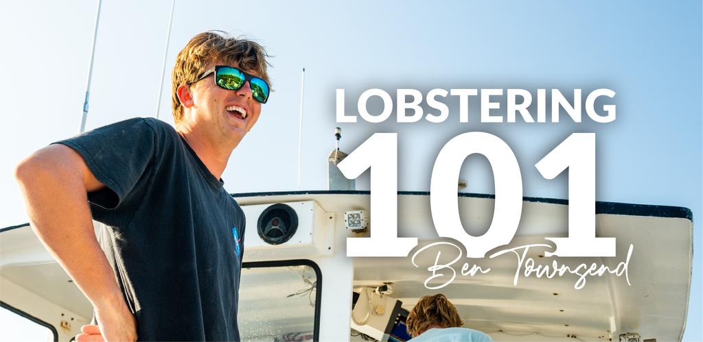 Lobstering 101: Ben Townsend