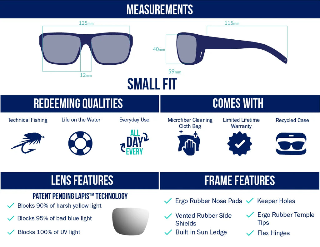 Small fit polarized sunglasses with LAPIS™ lenses that block 90% yellow light, 95% blue light, and 100% UV. Ideal for technical fishing, life on the water, and everyday wear. Available in lens colors like Violet, Rose, Silver, Copper, Green, Grey, and Blue for fly, offshore, and freshwater fishing. Features vented rubber nose pads and side shields, temple tips, sun ledge, keeper holes, and flex hinges. Includes microfiber cloth, recycled case, and lifetime warranty.